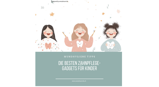 Kinderzahnpflege- swissbiosmile