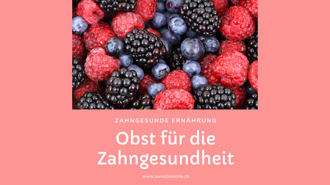 Zahngesunde Ernährung- Swissbiosmile