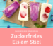 Zuckerfreies Eis am Stiel für gesunde Zähne